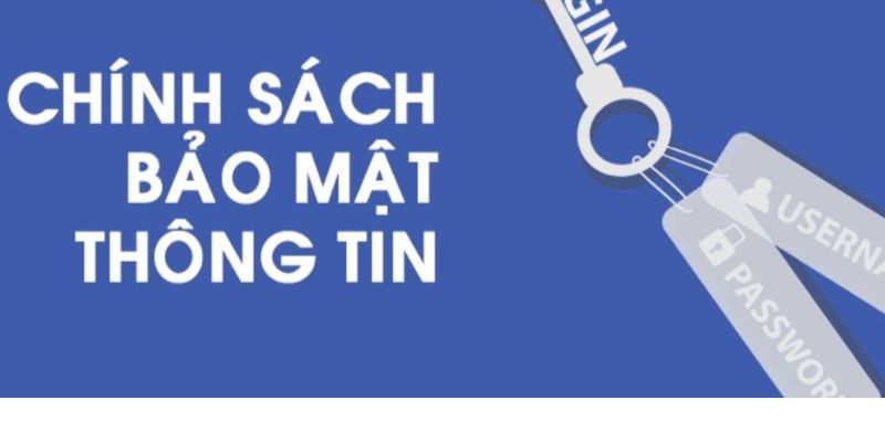 Chính sách bảo mật bao gồm nhiều nội dung chính