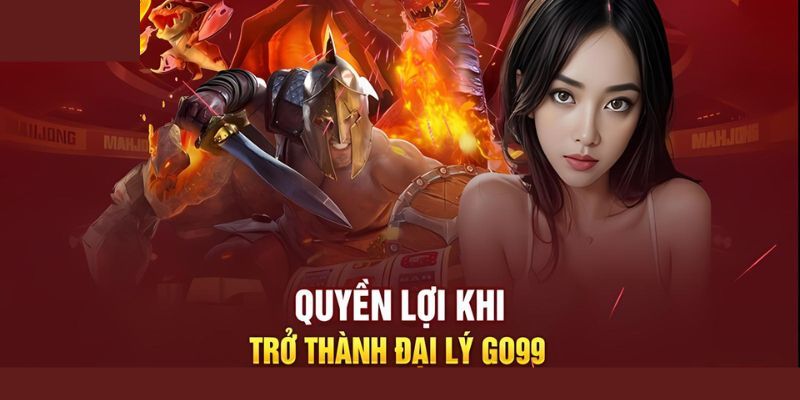 Đại lý Go99 quyền lợi